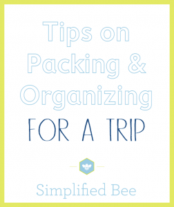 Tips on Packing for a Trip - Simplified Bee