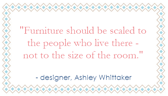 interior design tip - furniture scale