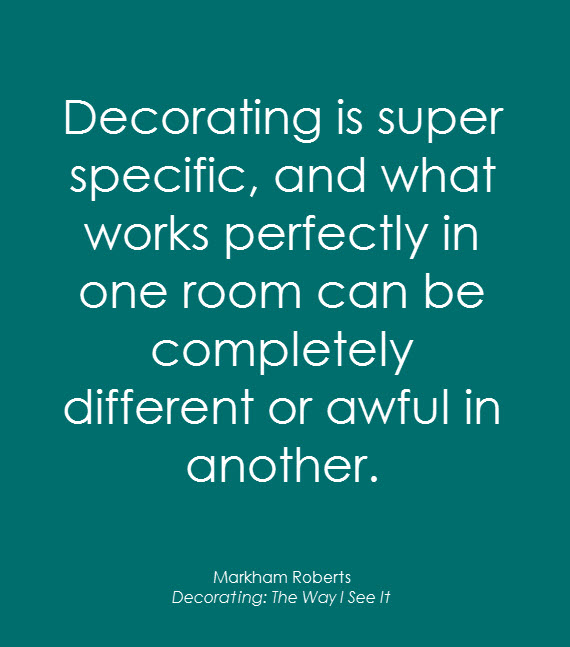 decorating advice // Markham Roberts #design