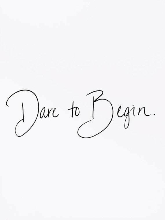 dare to begin